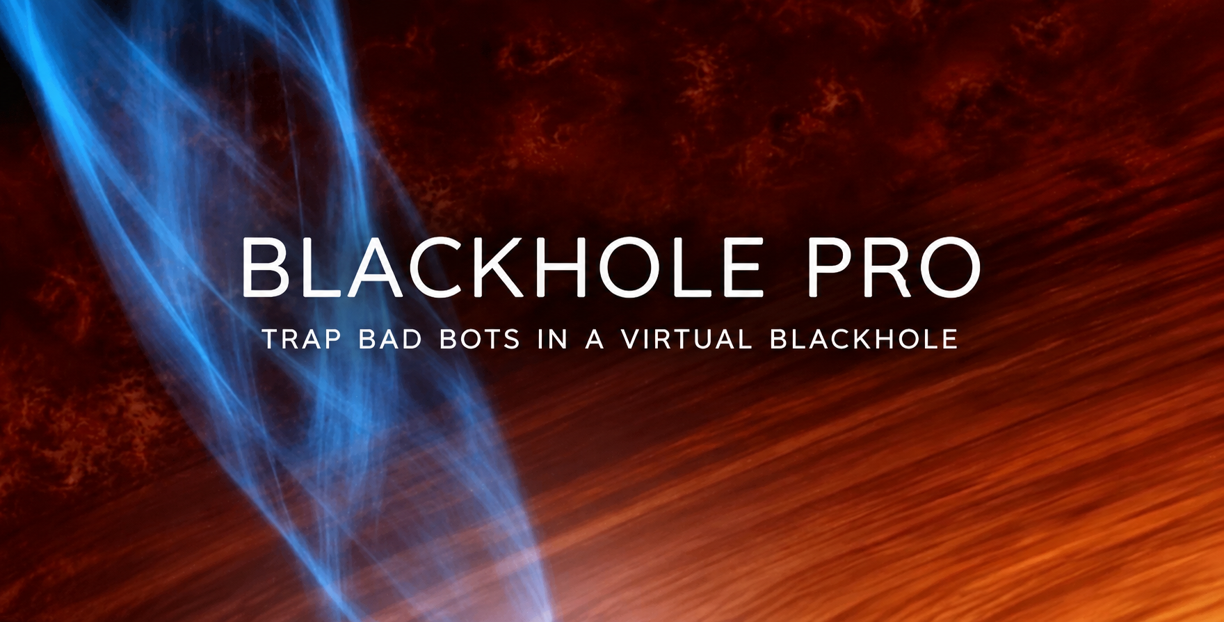 Blackhole Pro - Trap Bad Bots In a Virtual Blackhole